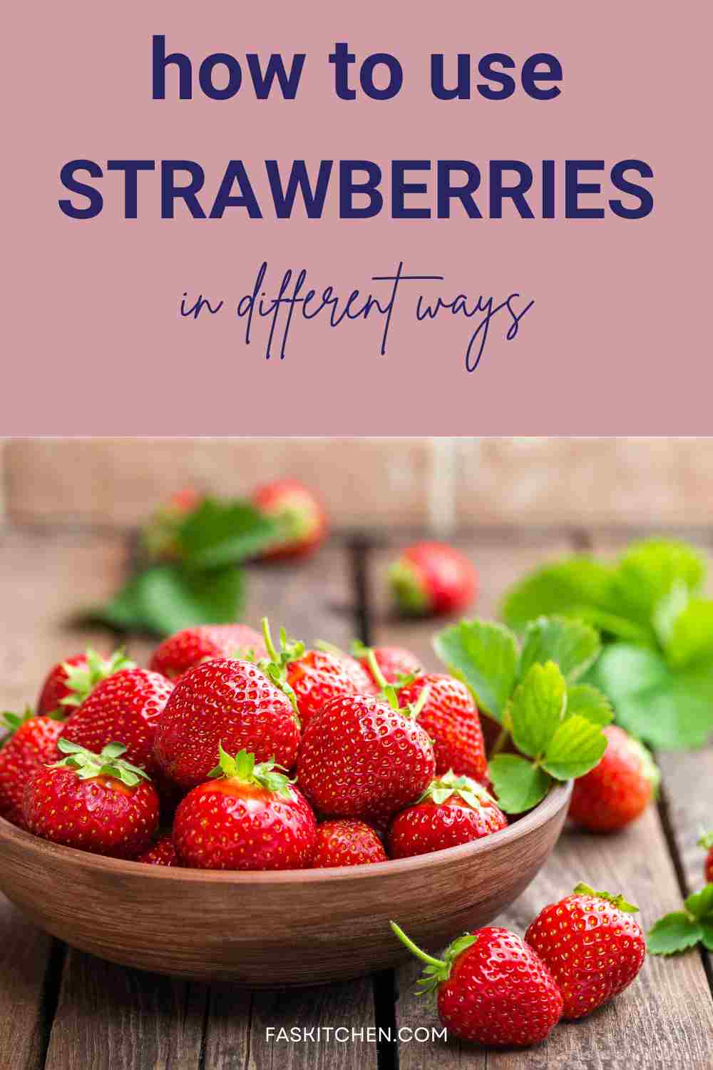 Strawberries 101 Nutrition, Benefits, How To Use, Buy, Store