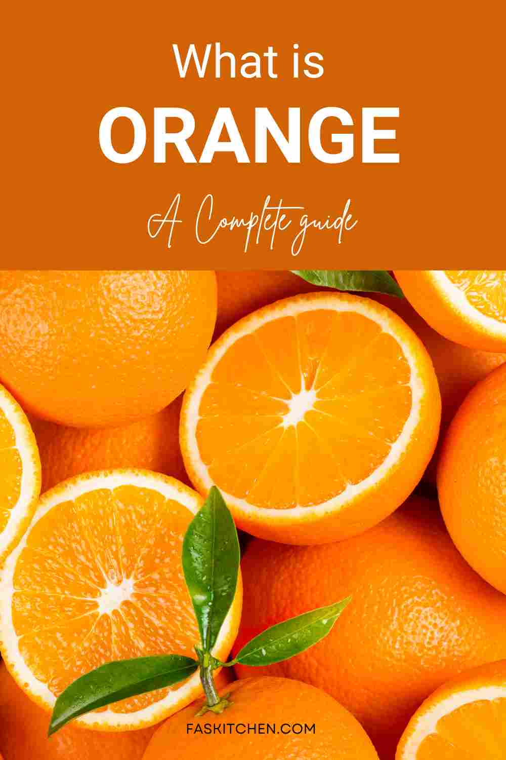 Orange 101 Nutrition, Benefits, How To Use, Buy, Store Oranges A