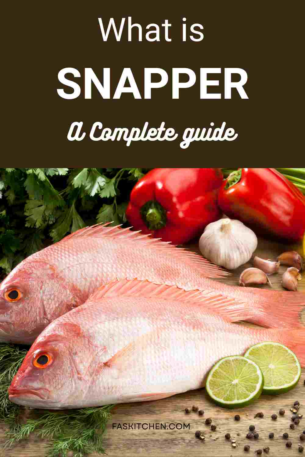 Snapper 101: Nutrition, Benefits, How To Use, Buy, Store | Snapper: A