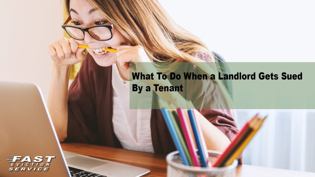 What To Do When a Landlord Gets Sued By a Tenant Fast Evict