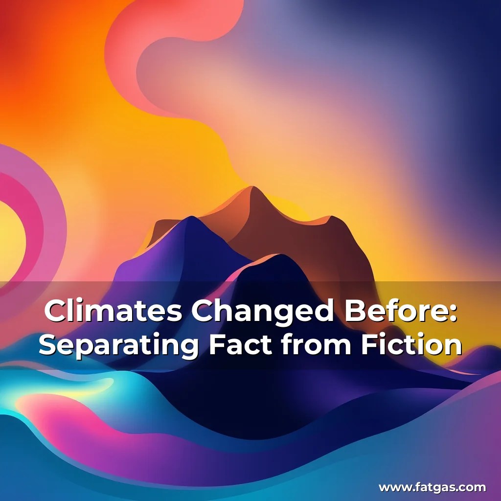 Climates Changed Before Separating Fact from Fiction