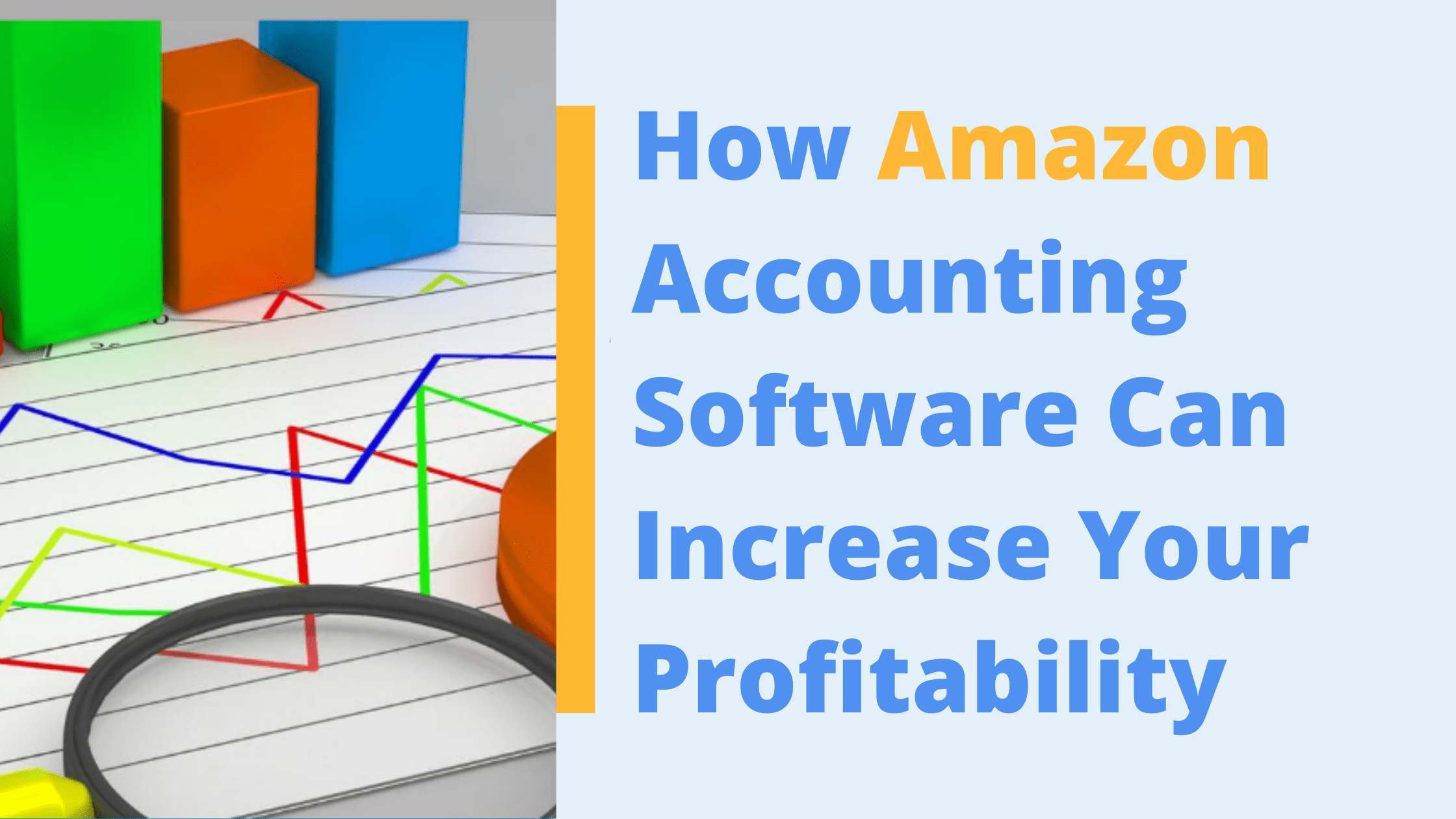 How Amazon Accounting Software Can Increase Your Store’s Profitability