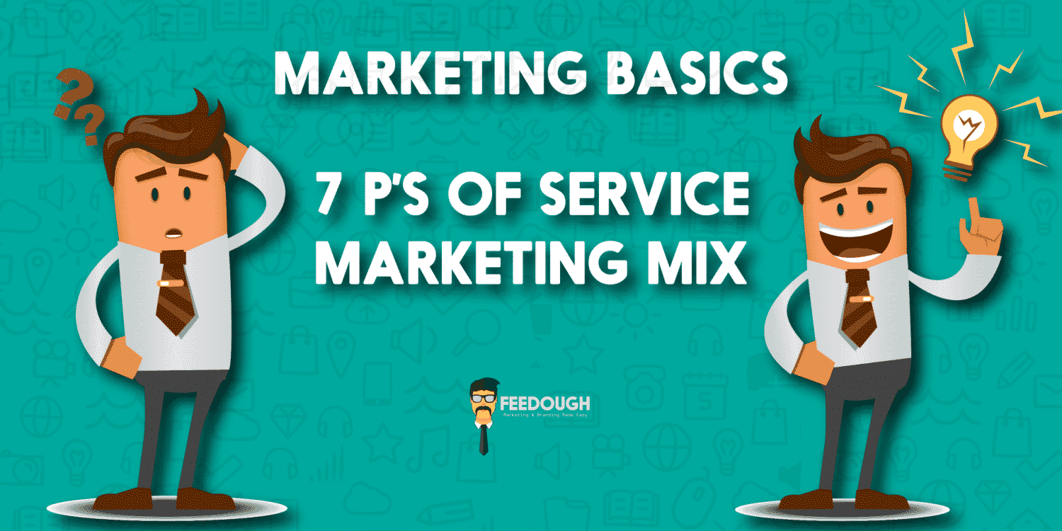 Service Marketing Mix 7 Ps of Marketing Mix Feedough