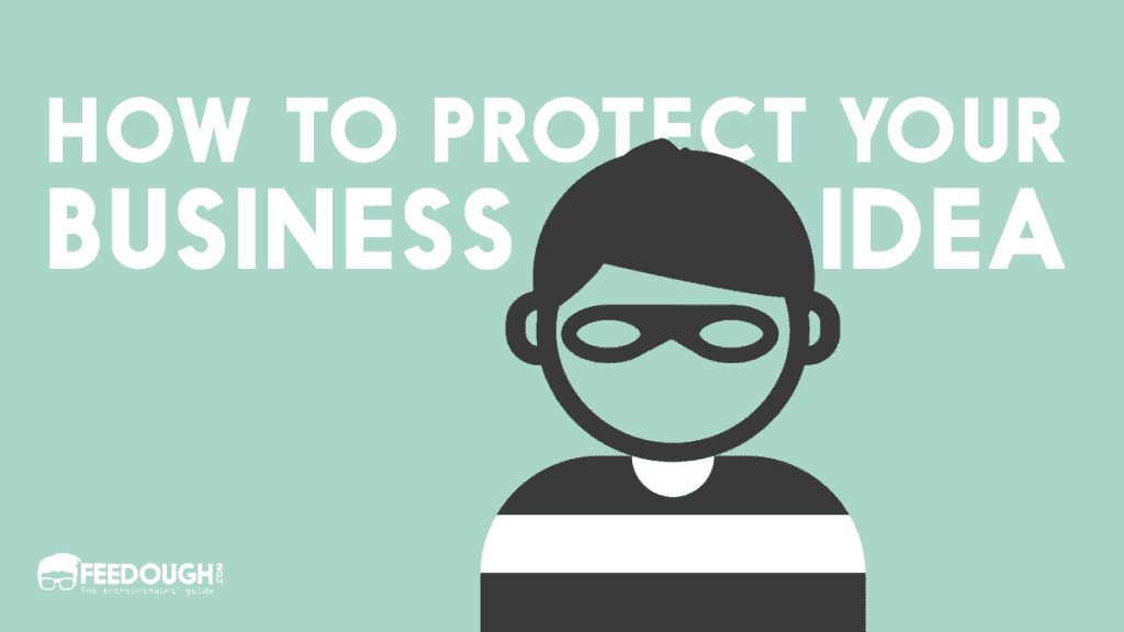 How To Prevent Others From Stealing Your Business Ideas Feedough