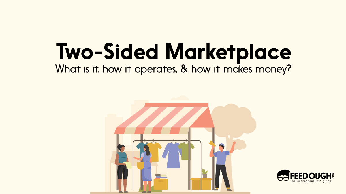 TwoSided Marketplace What Is It & How It Operates? Feedough