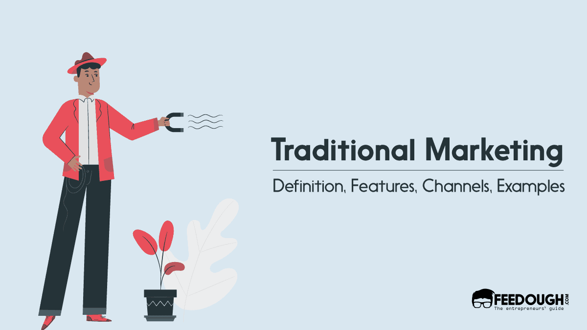 What Is Traditional Marketing? Channels & Examples Feedough