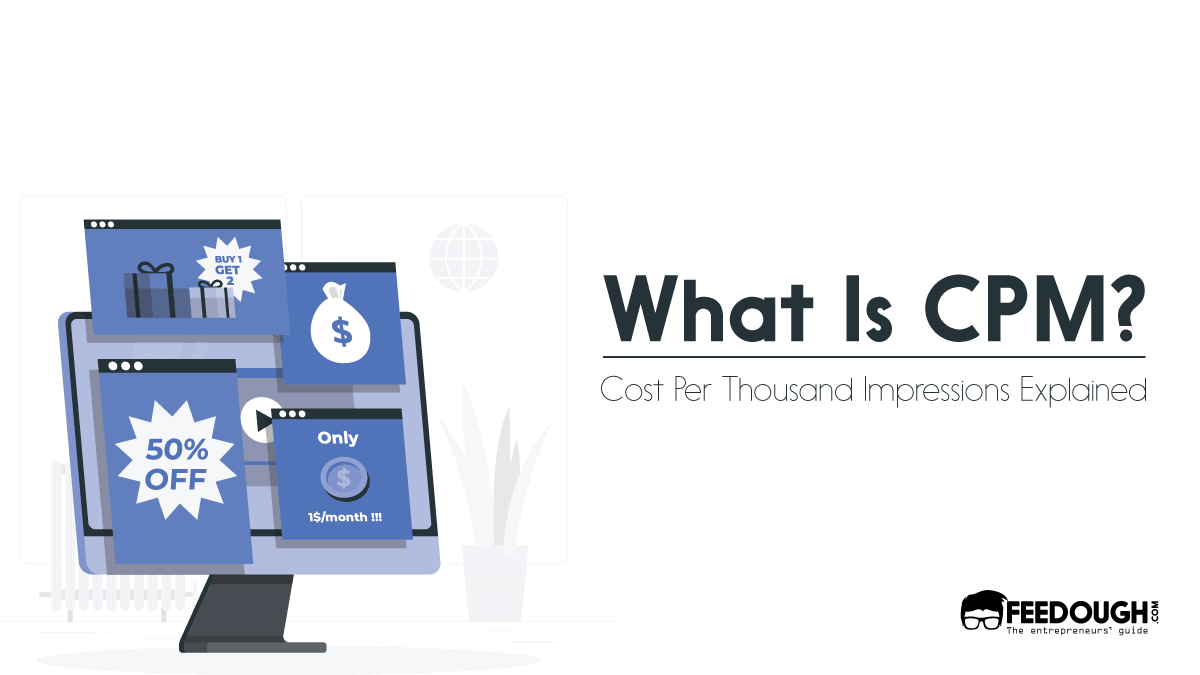 What Is CPM? Cost Per Thousand Impressions Explained – Feedough