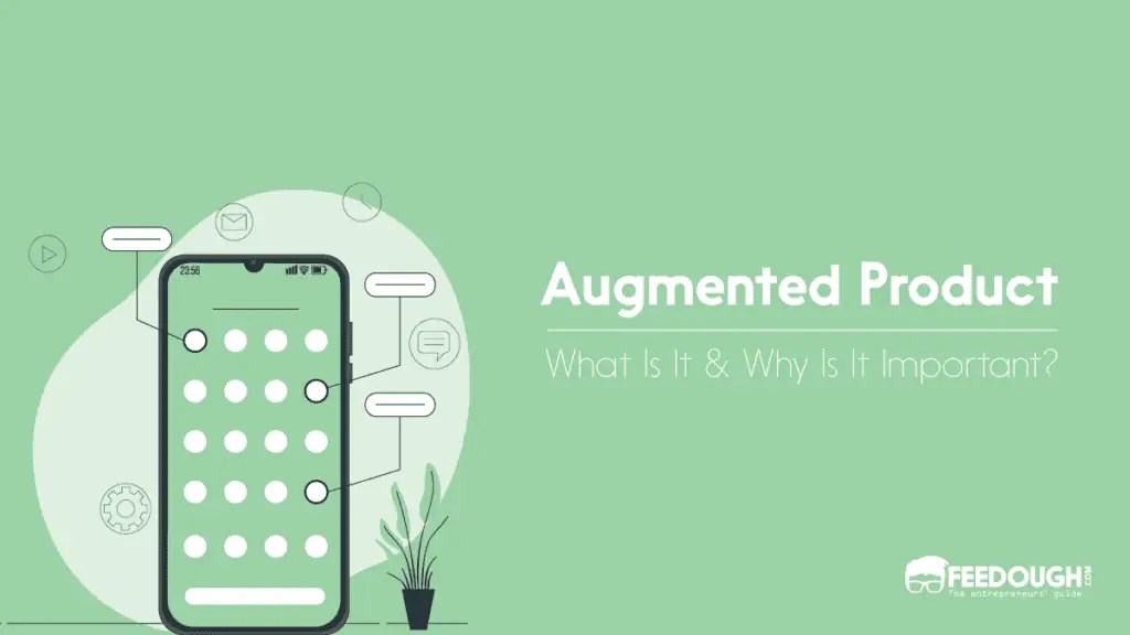 What Is Augmented Product? (Importance & Examples) Feedough