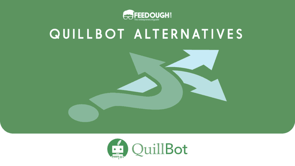 The 7 Best Quillbot Alternatives + Detailed Review) Feedough