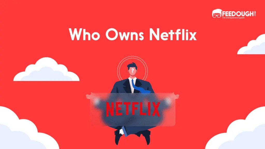 Who Owns Netflix Netflix Founders, Current CEO, & History Feedough