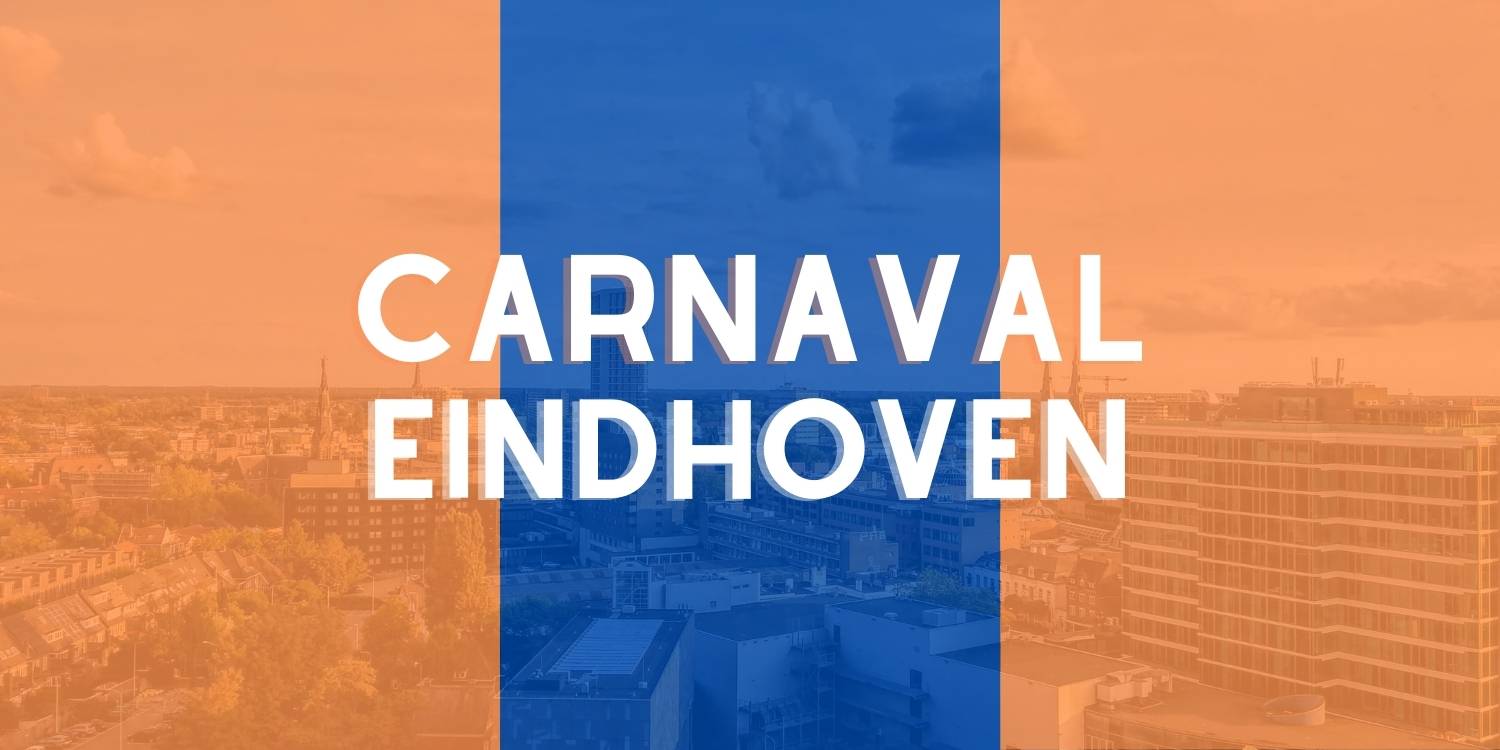 Carnaval Eindhoven 2023 alles wat je moet weten in één overzicht
