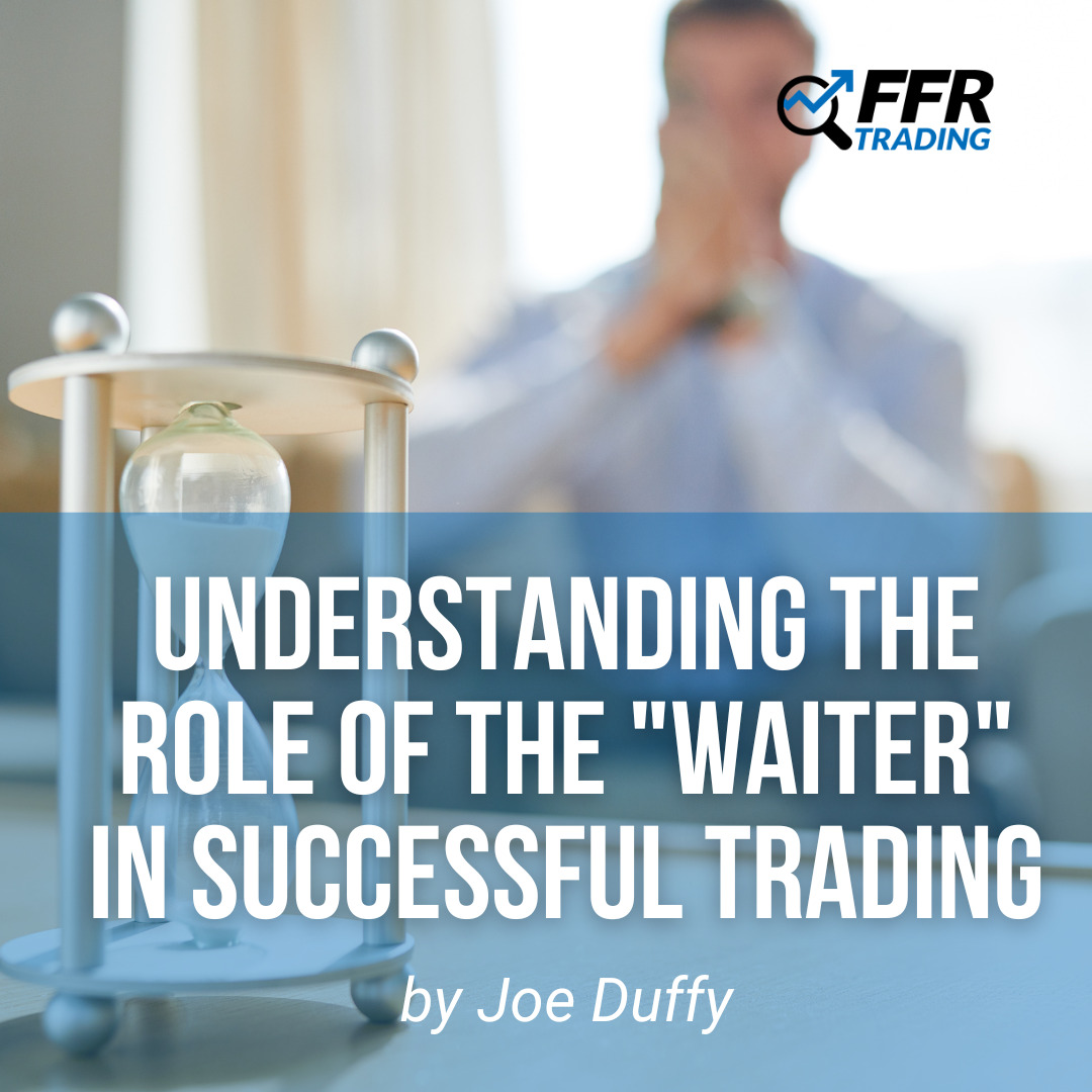 The Role of the “Waiter” in Successful Trading FFR Trading