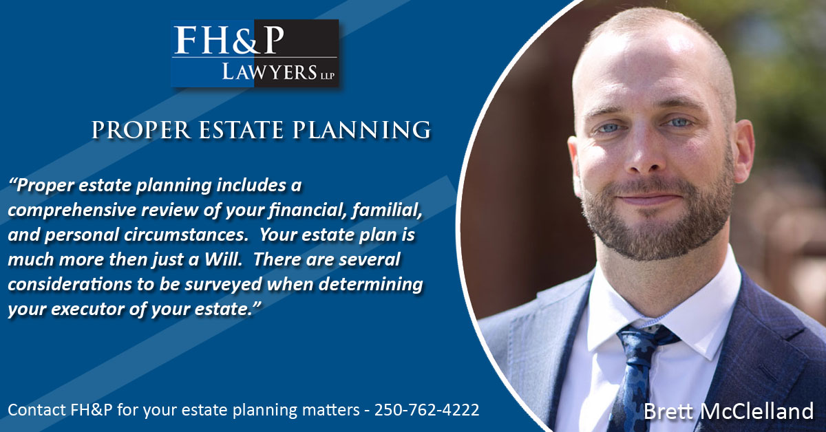 Creating a Proper Estate Plan Estate Planning Kelowna FH&P Lawyers