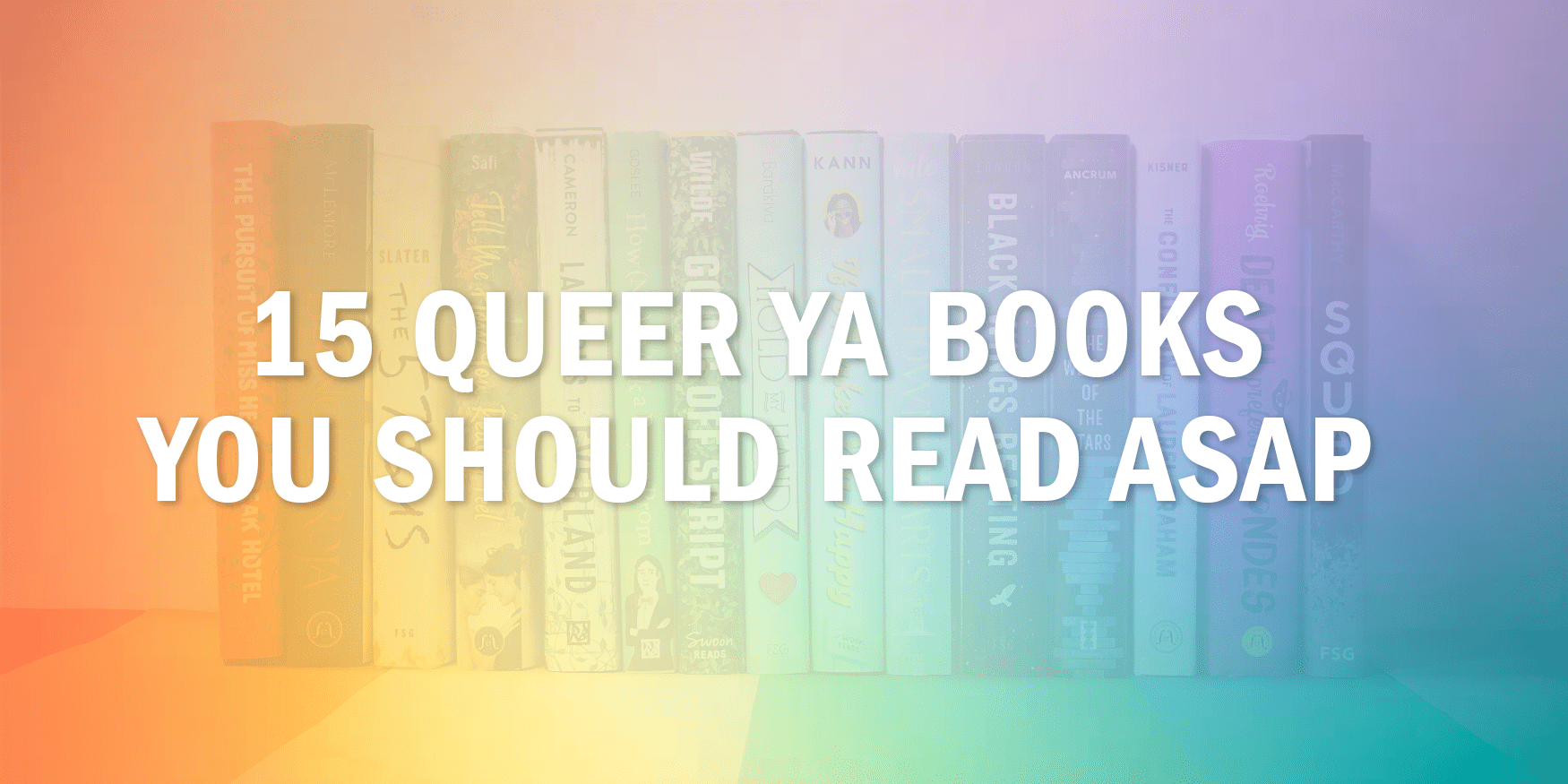15 Queer YA Books You Should Read ASAP Fierce Reads