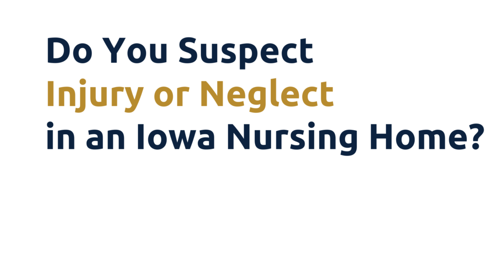 Iowa Nursing Home Abuse Attorney Free Consultation Serving All of Iowa