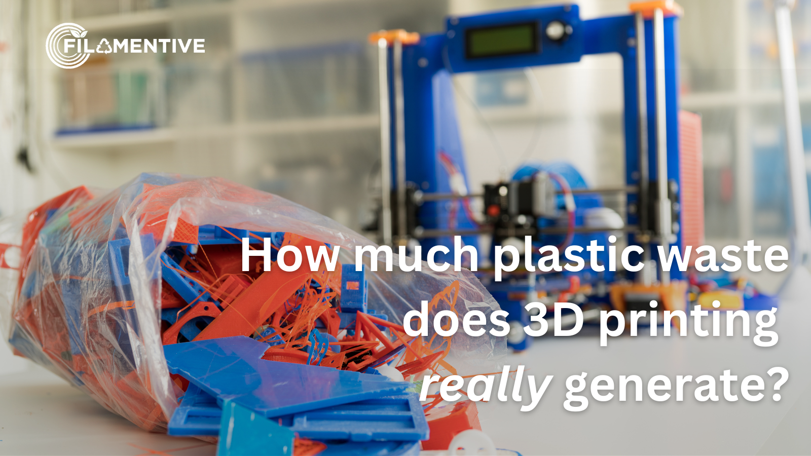 How Much Plastic Waste does 3D Printing Really Generate?