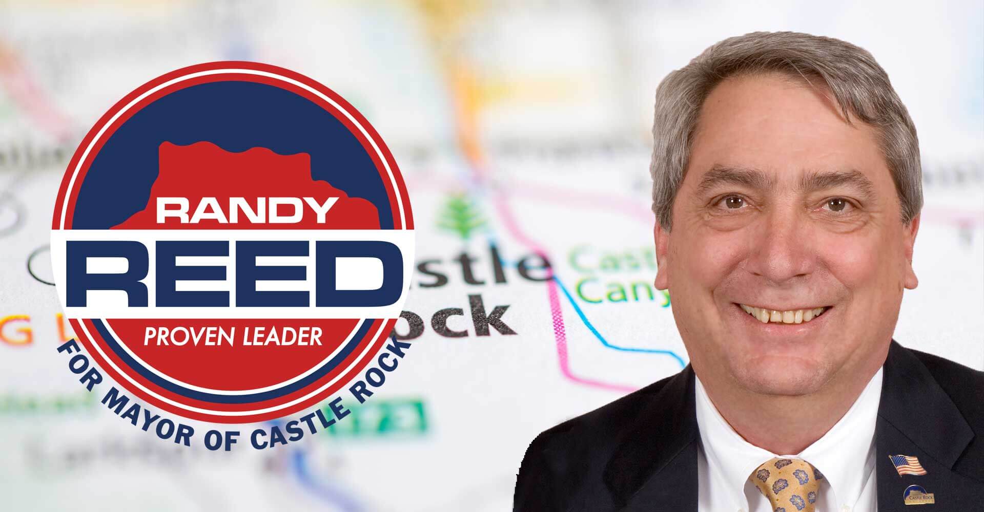 Randy Reed for Mayor of Castle Rock Randy Reed for Mayor of Castle