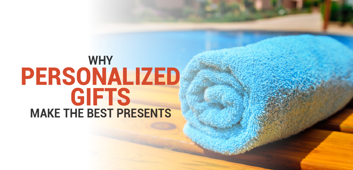 Why Personalized Gifts Make The Best Presents
