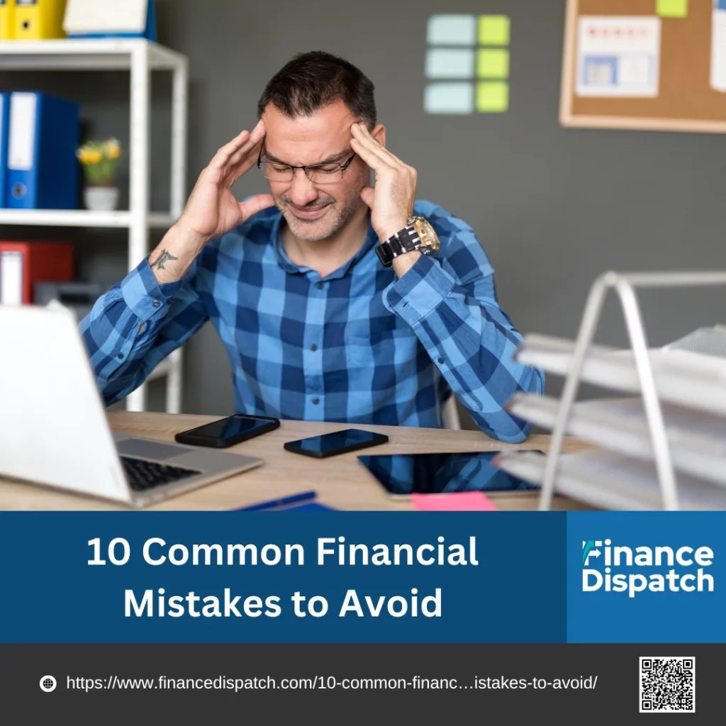 10 Common Financial Mistakes to Avoid Finance Dispatch(04)