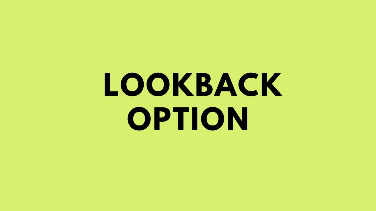 Lookback option A Lookback at the Option of Looking Back Finance