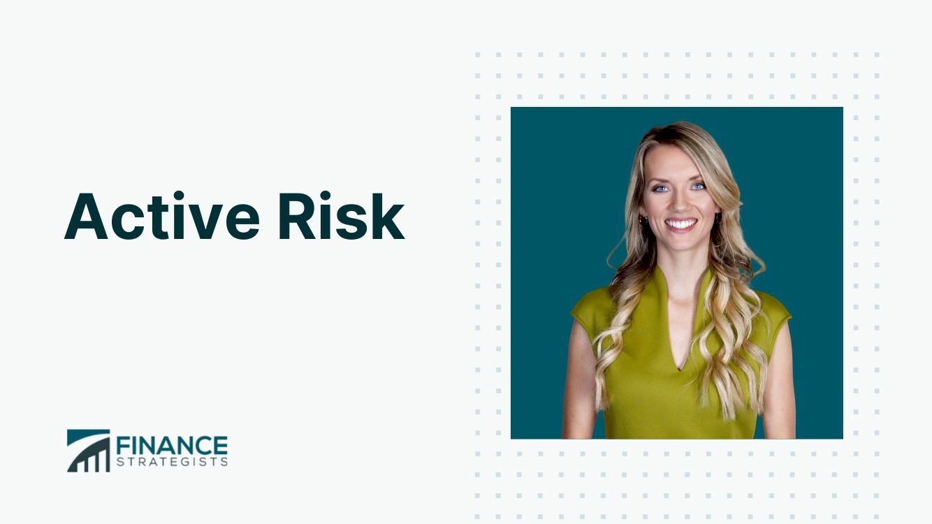 Active Risk Definition, Factors, and Managing Active Risk