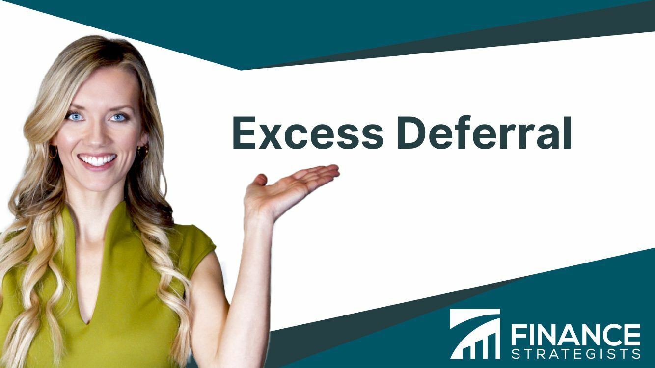 Excess Deferral Meaning, Causes, Consequences, & Correction