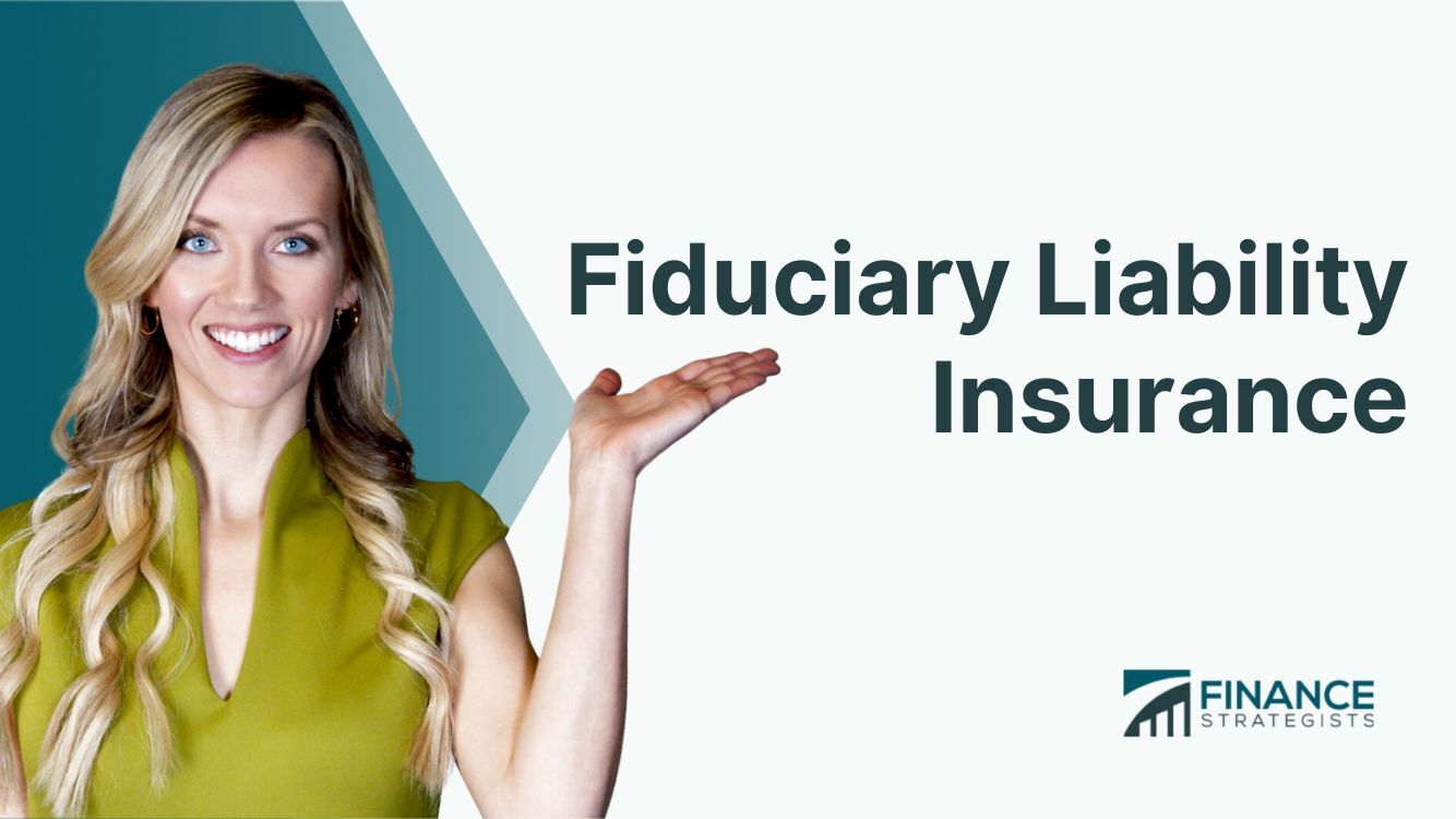 Fiduciary Liability Insurance Definition, Types, Common Claims