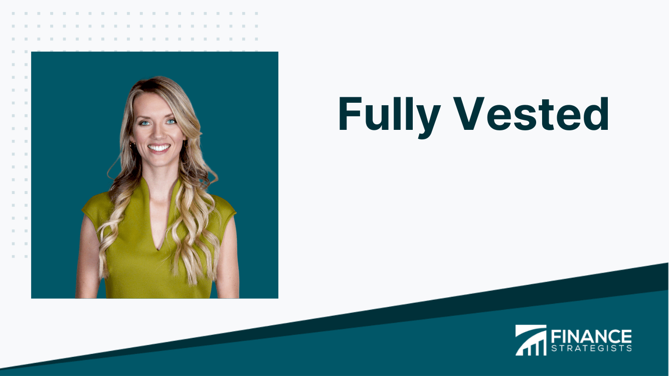 Fully Vested Definition, Types, Legal Aspects