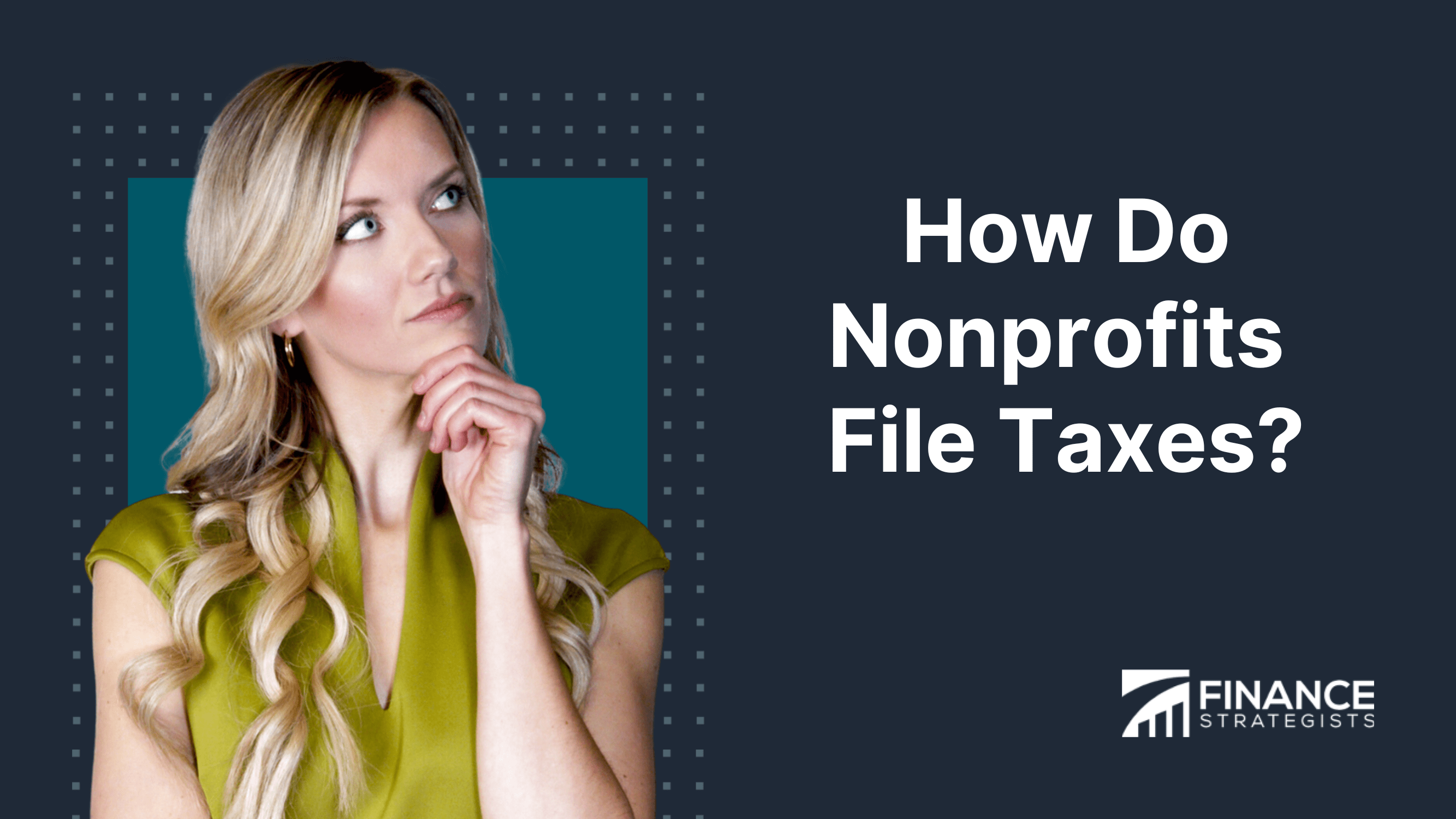 How Do Nonprofits File Taxes? Finance Strategists
