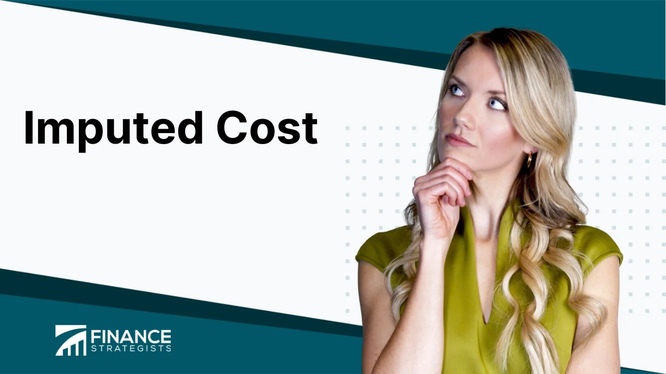 Imputed Cost Definition, How It Works, & Example