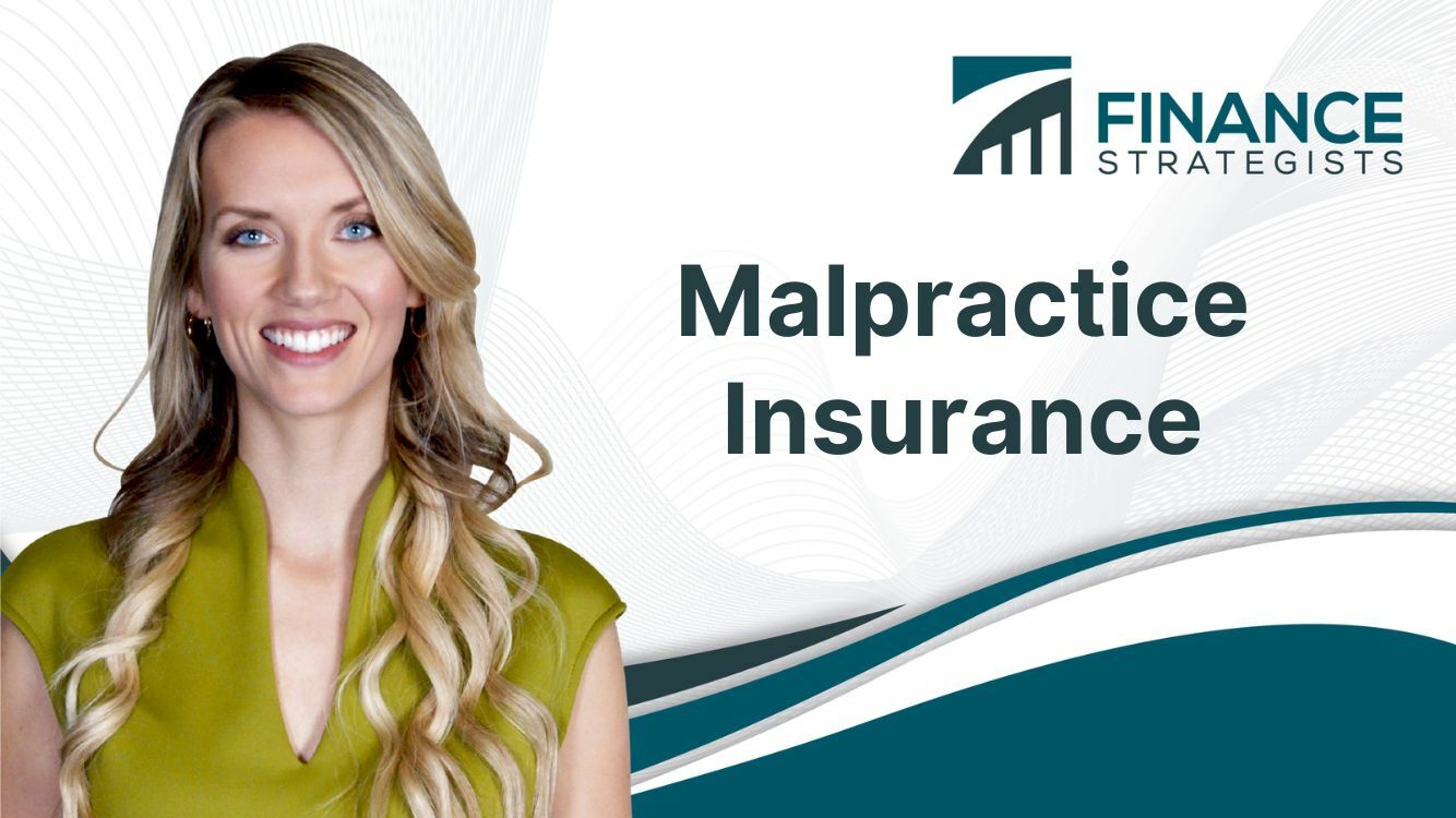 Malpractice Insurance Definition, Types, Factors, Selecting One
