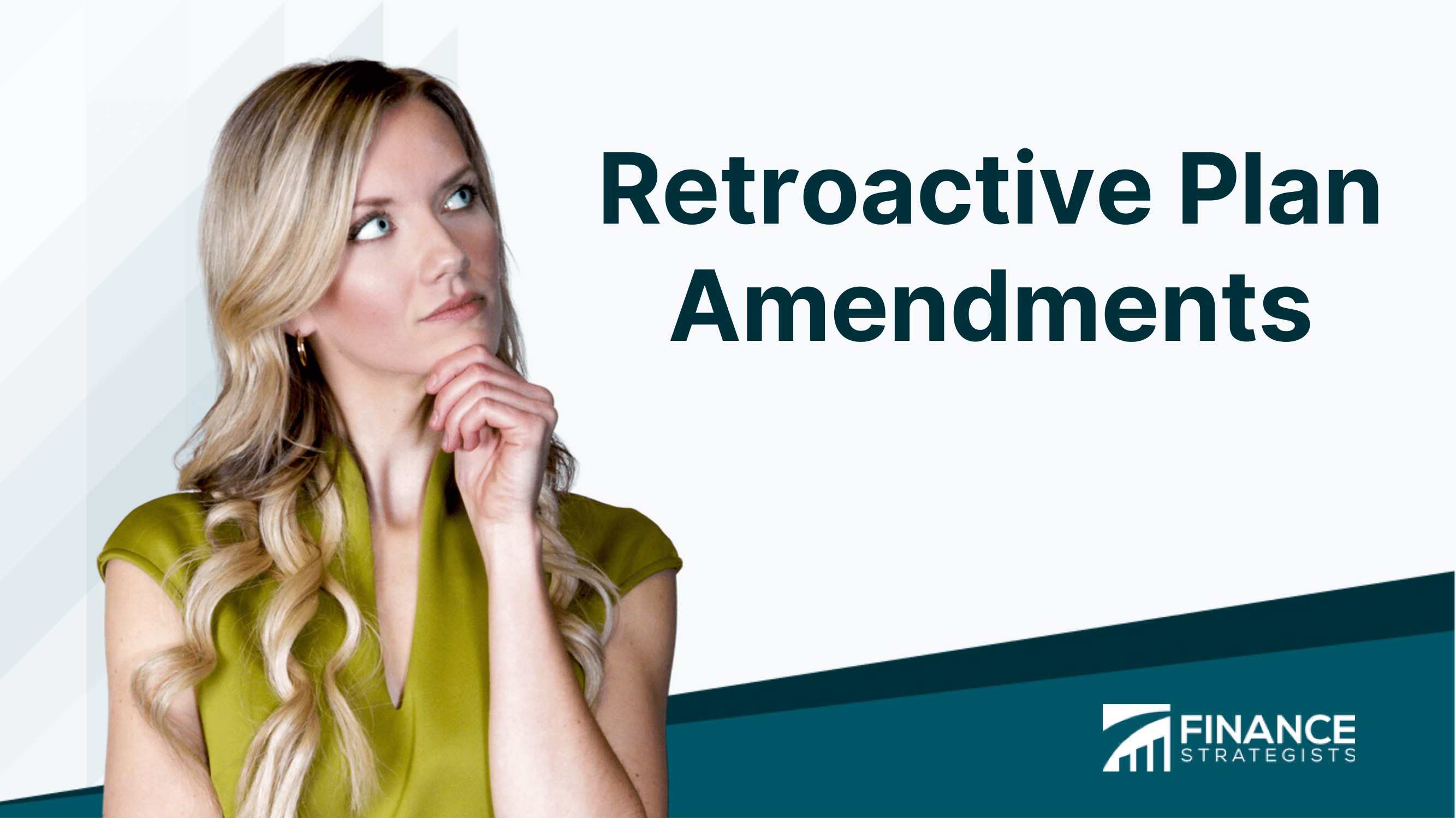 Retroactive Plan Amendments Definition, Types, Best Practices