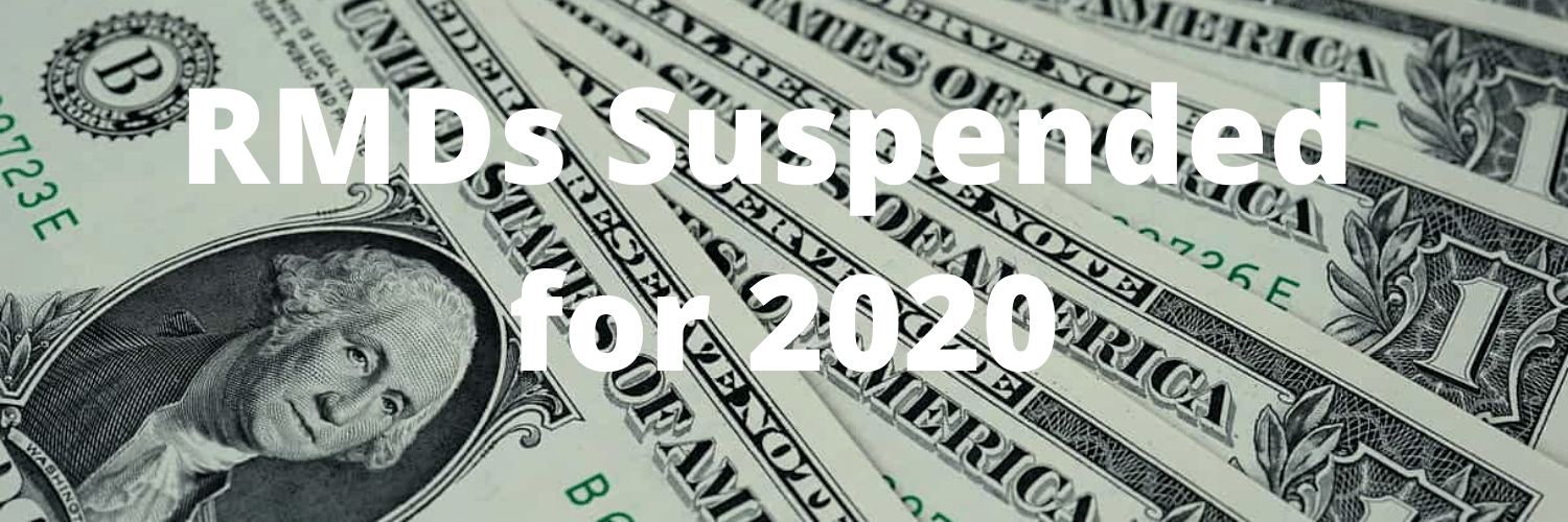 RMDs Suspended for 2020 Financial Clarity Group, Inc.