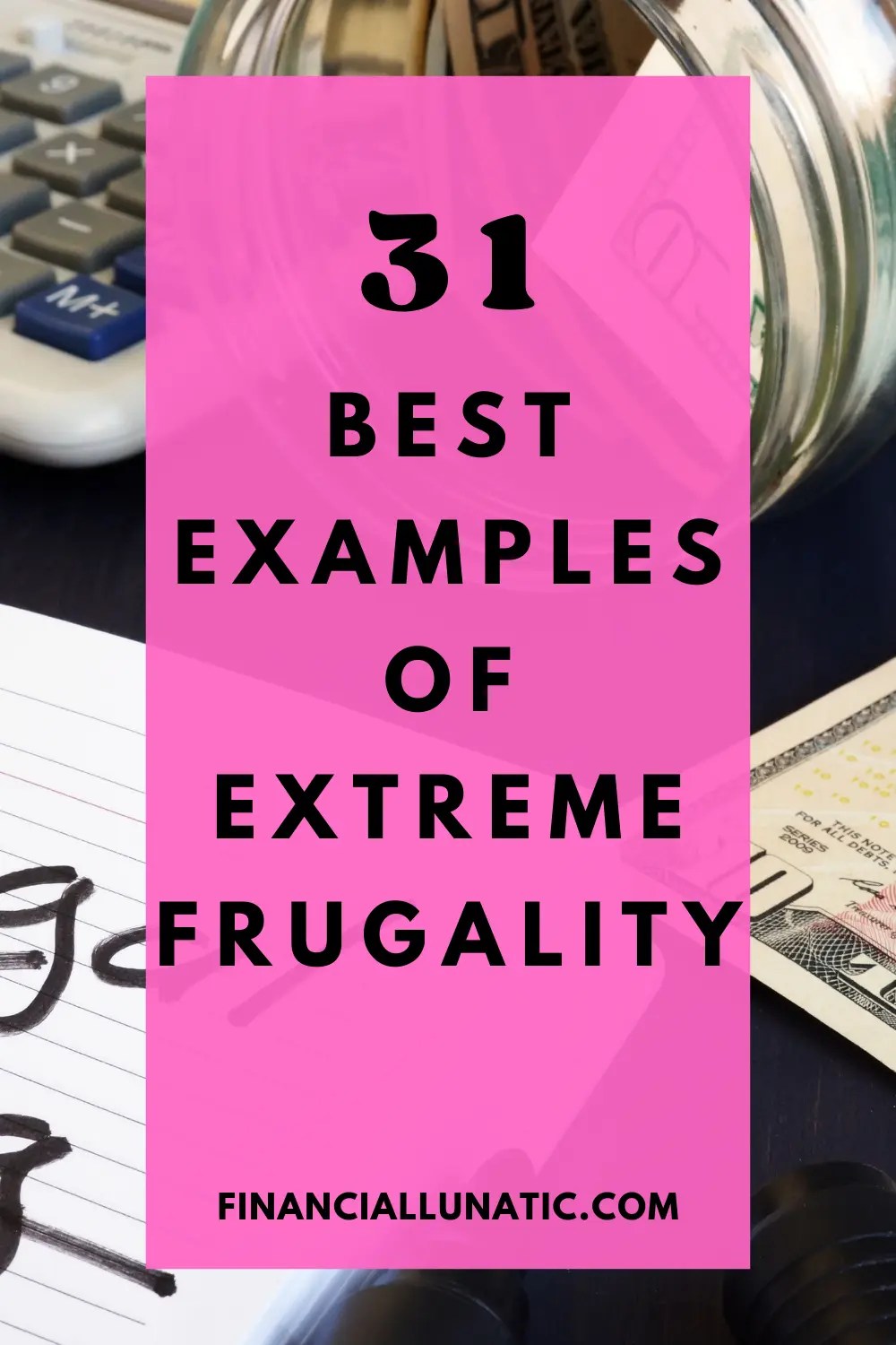 31 Best Examples Of Extreme Frugality