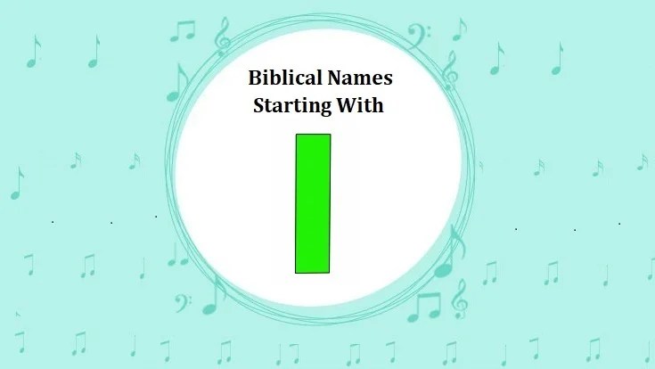 85+ Biblical Names Starting with I Bible Names for Baby