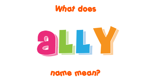 Ally name Meaning of Ally