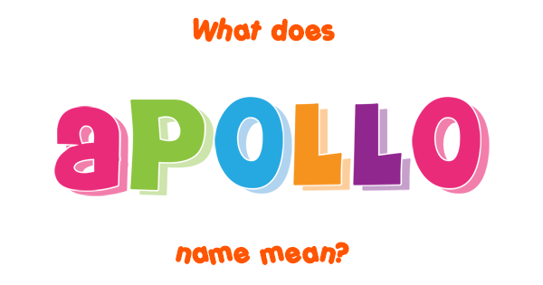 Apollo name Meaning of Apollo