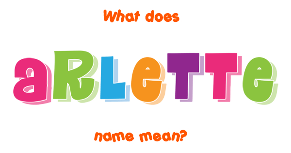 Arlette name Meaning of Arlette