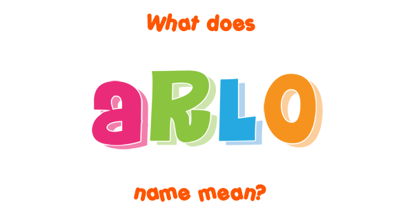 Arlo name Meaning of Arlo