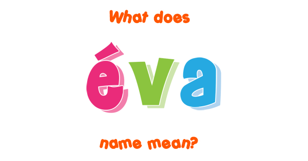 Éva name Meaning of Éva