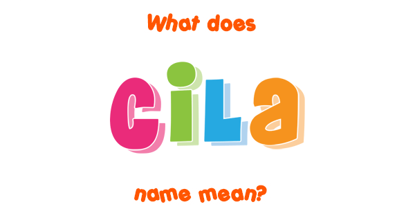 Cila name Meaning of Cila