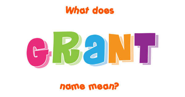 Grant name Meaning of Grant
