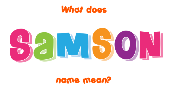 Samson name Meaning of Samson