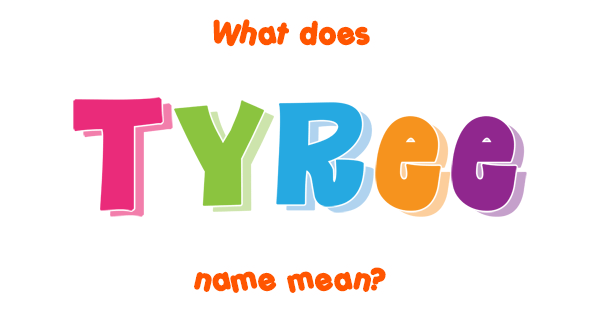 Tyree name Meaning of Tyree