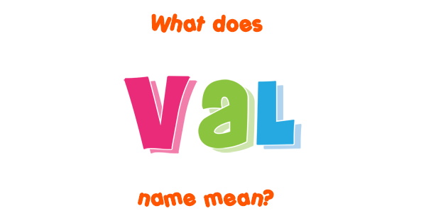 Val name Meaning of Val