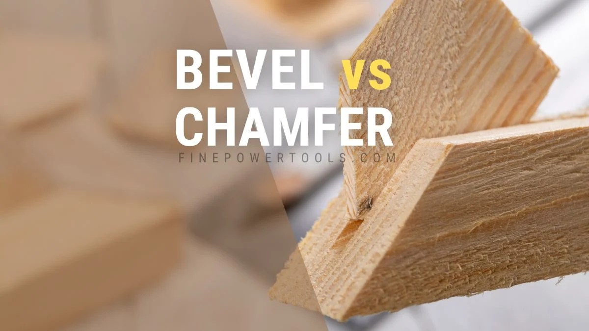 Bevel vs Chamfer Difference Between the Edges Demystified.