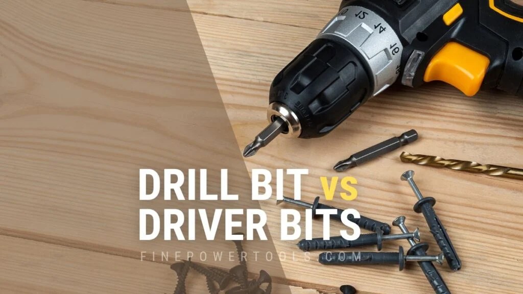 Difference Between a Drill Bit and a Driver Bit.
