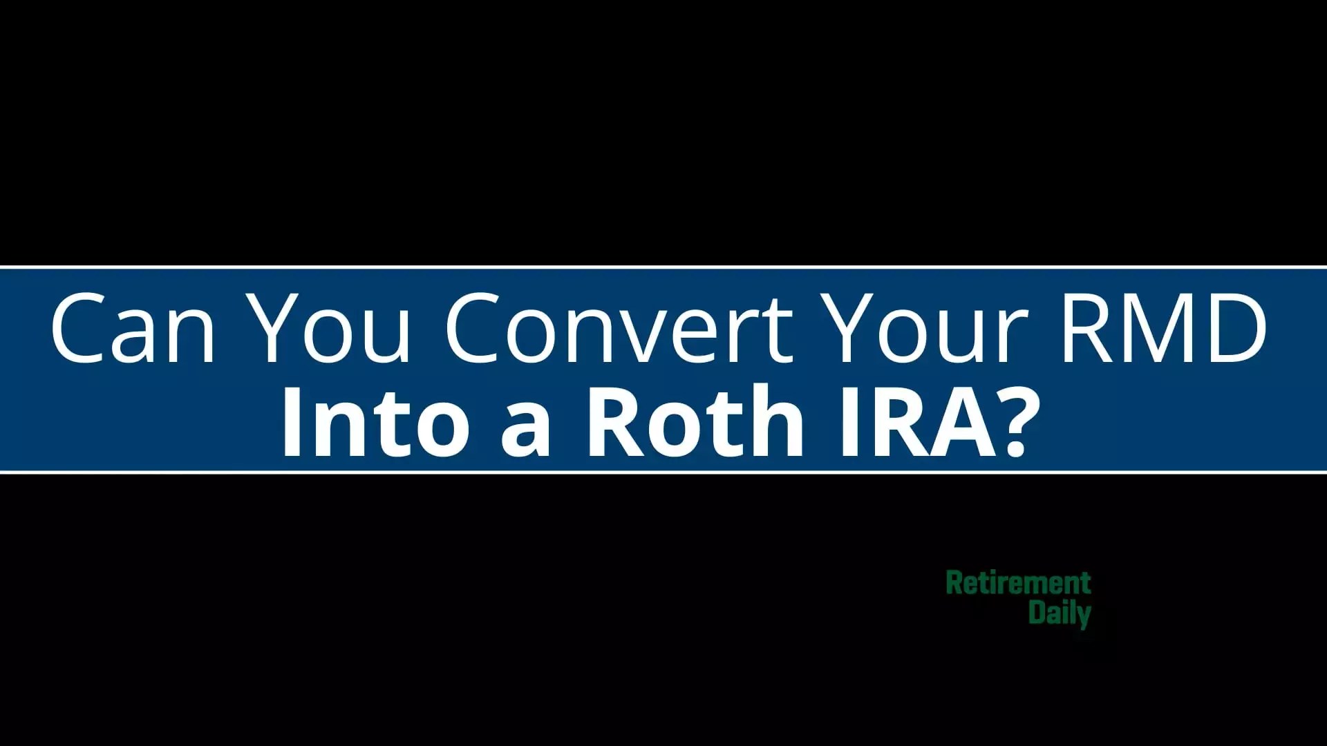 Can You Convert Your RMD into A Roth IRA? Finstream.TV
