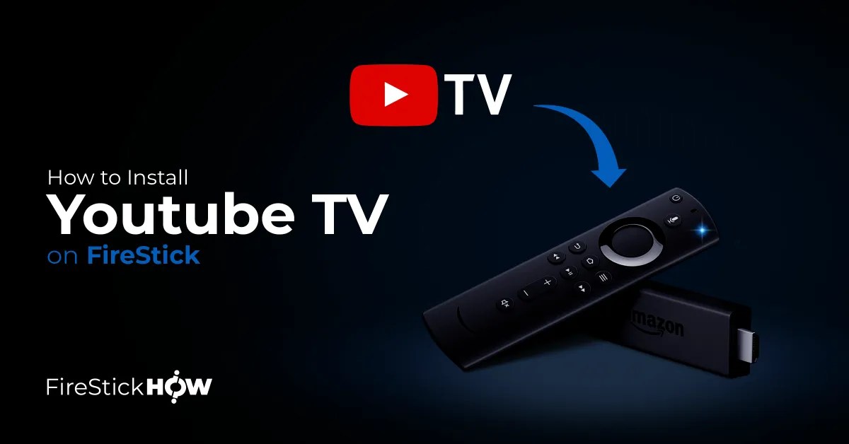 How to Install and Use YouTube TV on FireStick (Easy Way) Fire Stick How