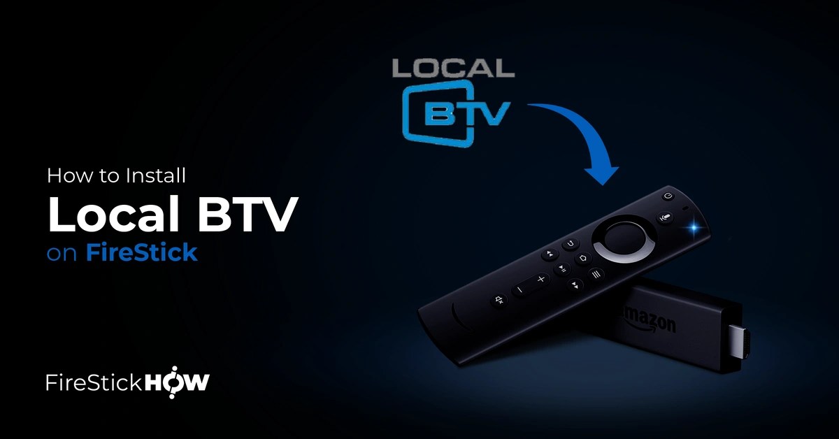 How to Install LocalBTV on FireStick for Local Live TV Fire Stick How